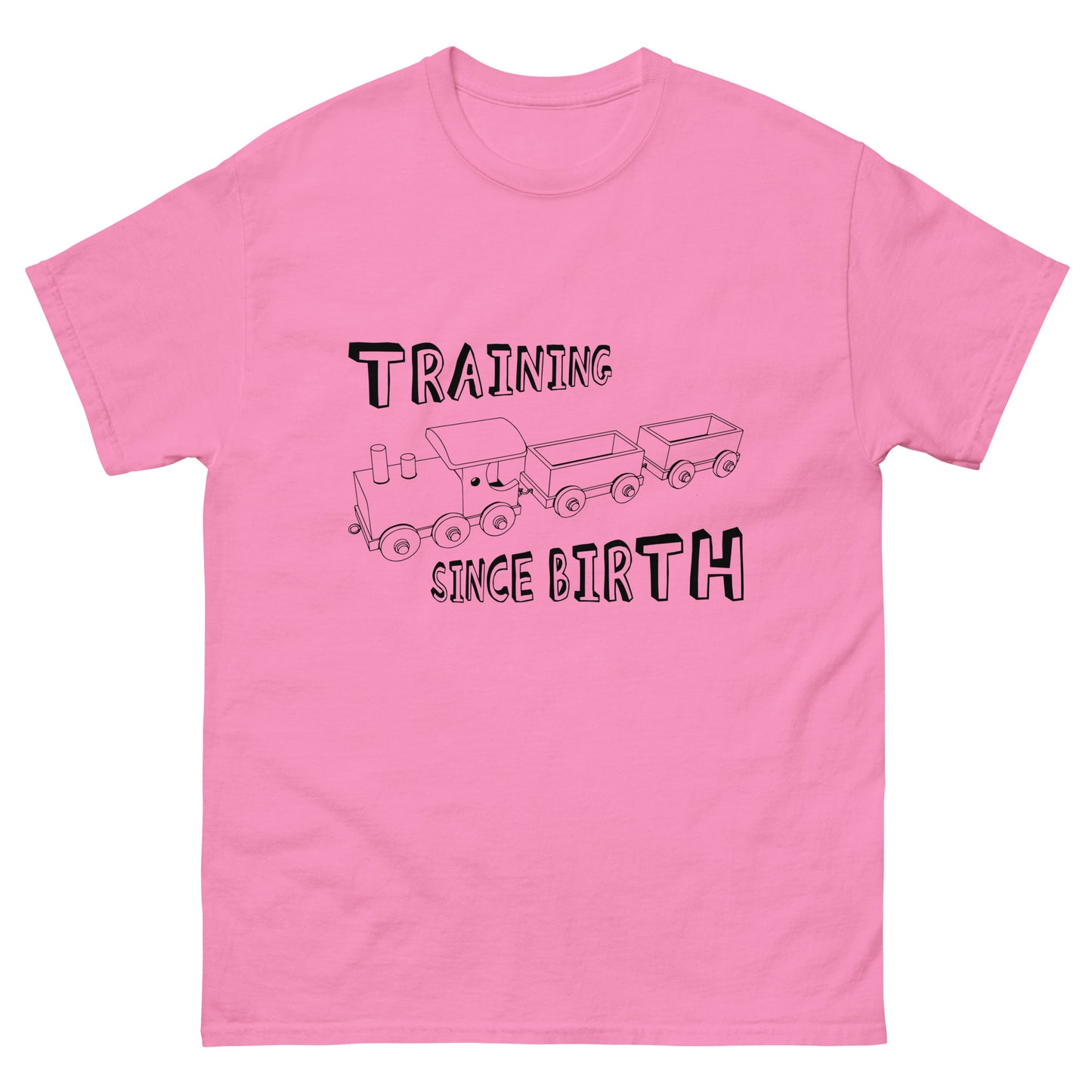 Training Since Birth T-Shirt