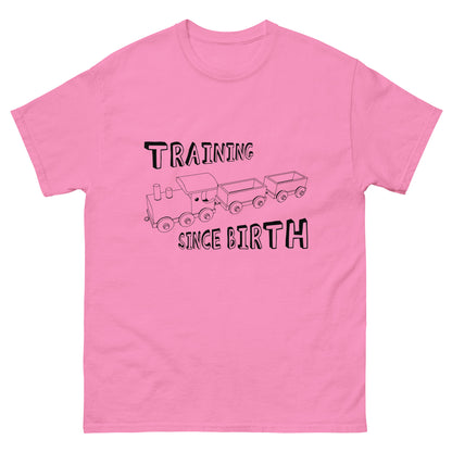 Training Since Birth T-Shirt