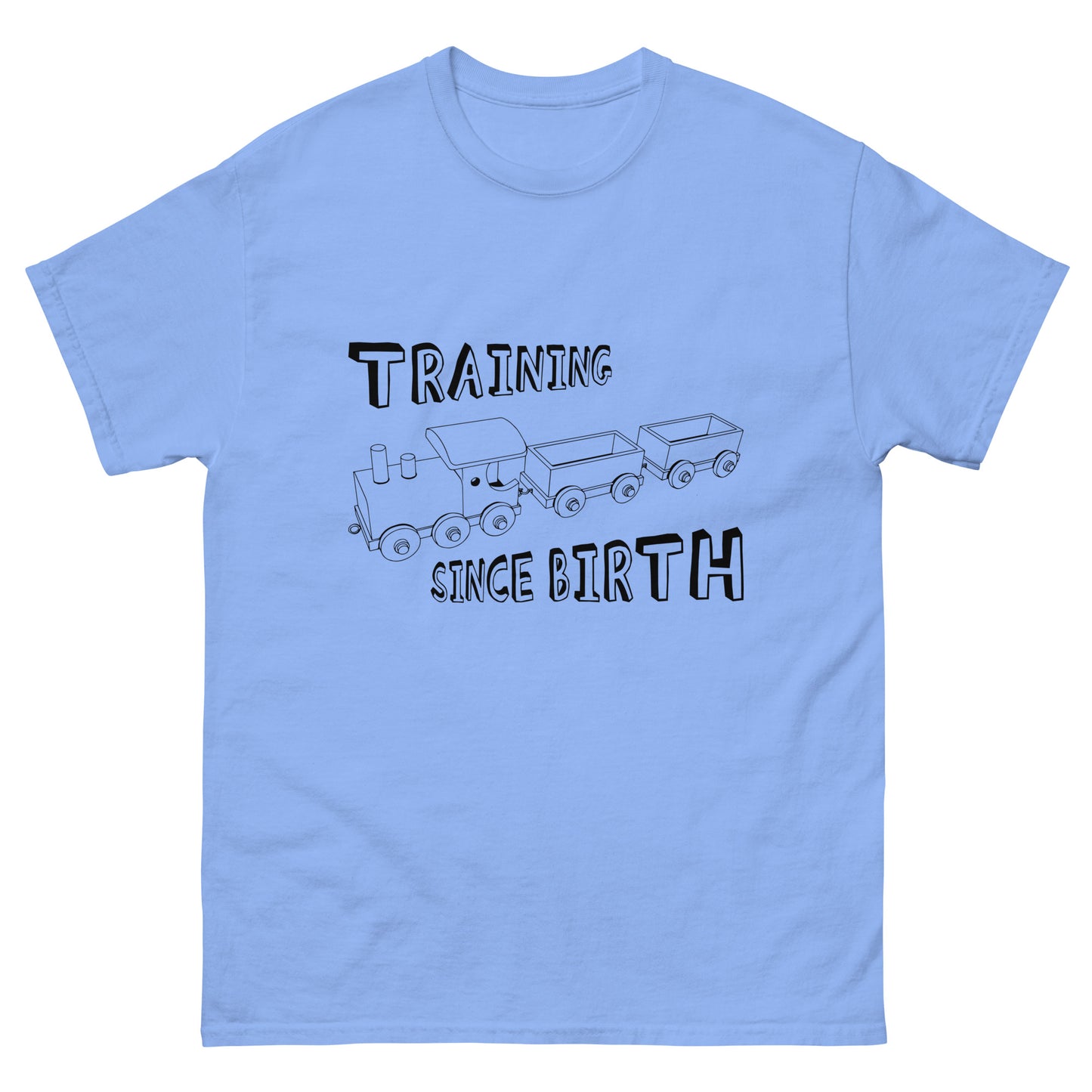 Training Since Birth T-Shirt