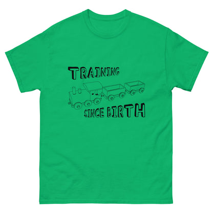 Training Since Birth T-Shirt