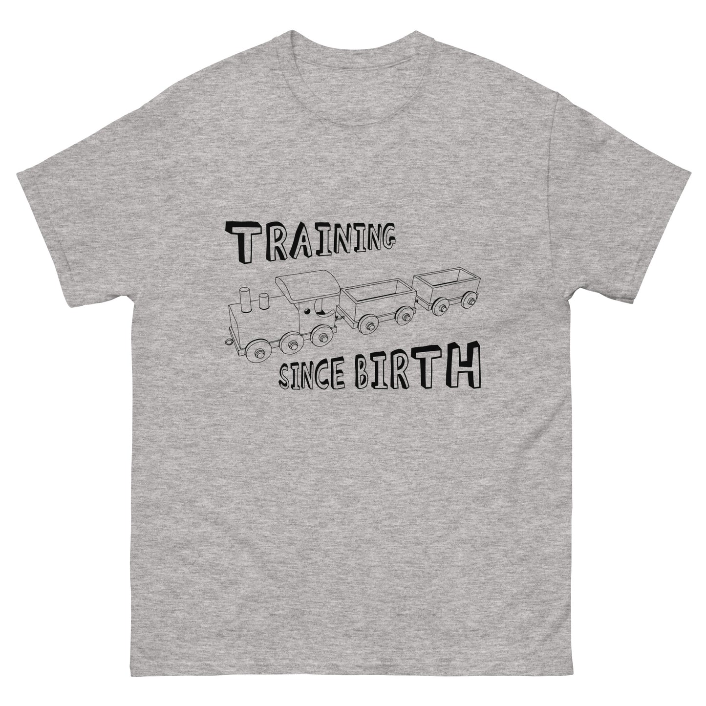 Training Since Birth T-Shirt